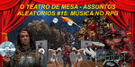Podcast: Assuntos Aleatórios #15 – Música e RPG