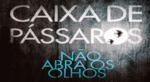 Resenha: Caixa de Pássaros