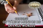 [Concurso] Os Vários Mundos de Savage Worlds