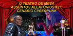 Podcast: Assuntos Aleatórios #27 – Cyberpunk