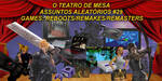 Podcast: Assuntos Aleatórios #29 – Remakes, Remasters e Reboots
