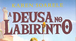 Resenha: A Deusa no Labirinto