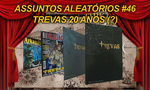 Podcast: Assuntos Aleatórios #46 – Trevas