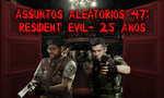 Podcast: Assuntos Aleatórios #47 – Resident Evil – 25 Anos